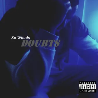 Doubts by Xo Woods