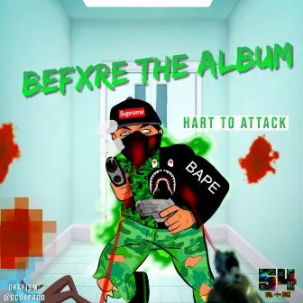 BEFXRE THE ALBUM by Hart To Attack