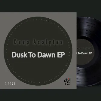 Dusk To Dawn EP by Deep Acolytes