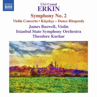 Erkin: Symphony No. 2, Violin Concerto & Dance Rhapsody 