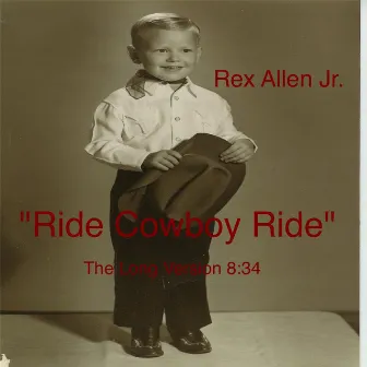 Ride Cowboy Ride (The Long Version) by Rex Allen, Jr.