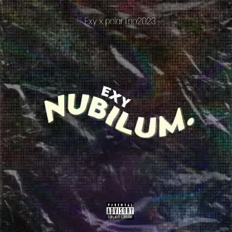 nubilum. by Exy