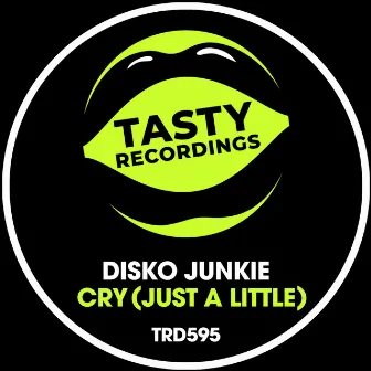 Cry (Just A Little) by Disko Junkie