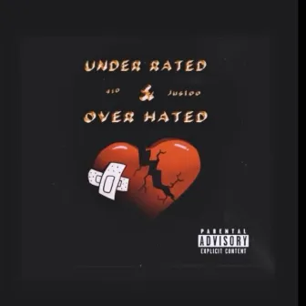 UnderRated & OverHated by 410Justoo