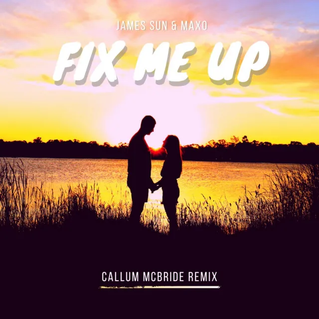 Fix Me Up (Callum McBride Remix)