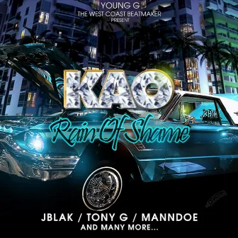 Rain of Shame (Young G the West Coast Beatmaker Presents) by Kao