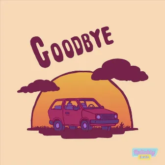 Goodbye by Reliably Bad