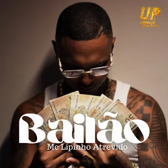 Bailão by MC Lipinho Atrevido