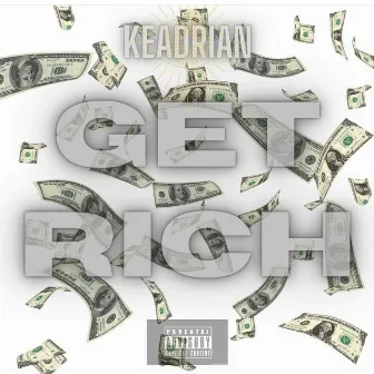 Get Rich by Keadrian