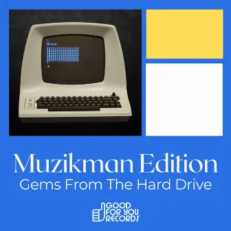 Gems From The Hard Drive by Muzikman Edition