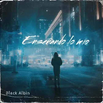 Enseñando lo mio by Black Albin