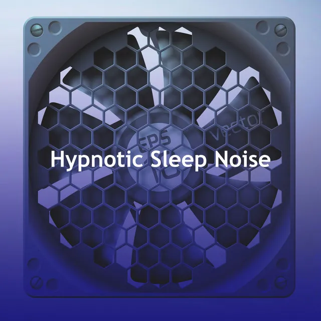 Hypnotic Sleep Noise