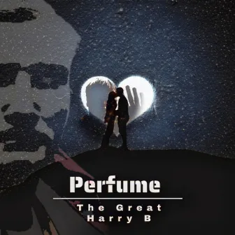 Perfume by The Great Harry B