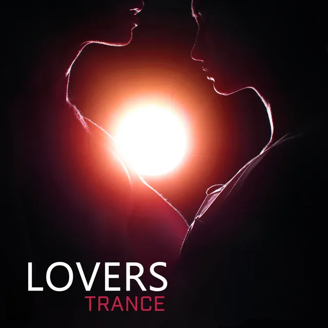 Lovers Trance: Music for Sexuality (Electronic Beats)