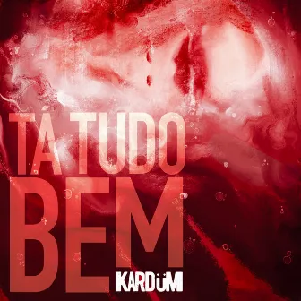 Tá Tudo Bem by Kardum