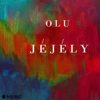 Jéjély by Olu Vibez