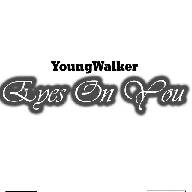 youngwalker "Eyes On You"