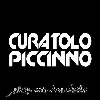 Play Me Trombeta by Curatolo