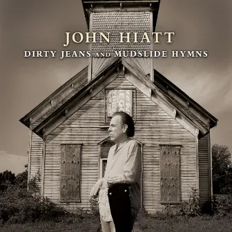 Dirty Jeans and Mudslide Hymns by John Hiatt