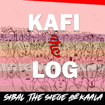 Kafi Hai Log by Sibal