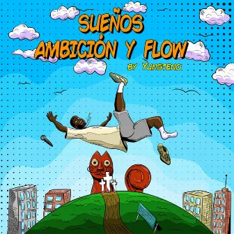 Sueños Ambición y Flow by Yungteno