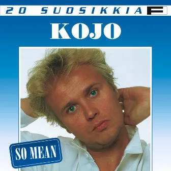 20 Suosikkia / So Mean by Kojo