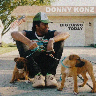 Big Dawg Today by Donny Konz