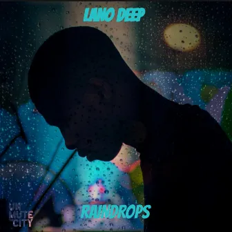 Raindrops by Lano Deep