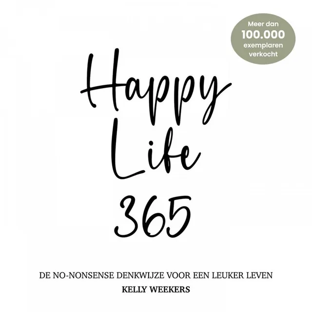 Hoofdstuk 6 - Happy Life 365 - De no-nonsense denkwijze voor een leuker leven