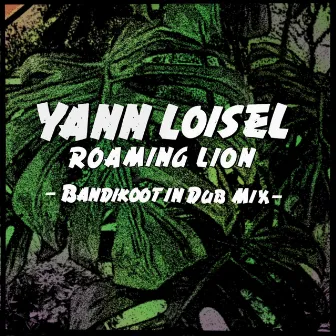 Roaming Lion (Bandikoot In Dub Mix) by Yann Loisel