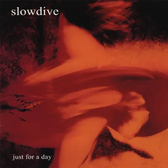 Just For A Day by Slowdive