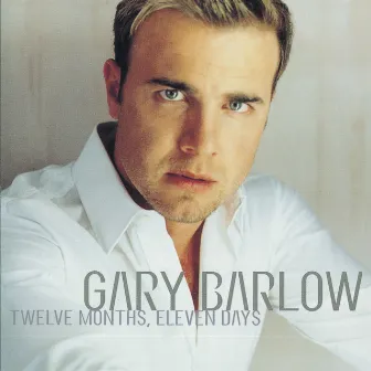 Twelve Months, Eleven Days by Gary Barlow