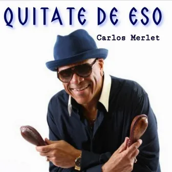 Quitate de Eso by Carlos Merlet