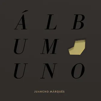 Álbum Uno by Juancho Marqués