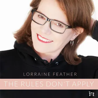 The Rules Don't Apply by Lorraine Feather