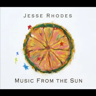 Music from the Sun by Jesse Rhodes