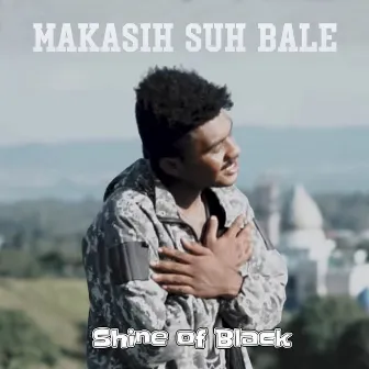 Makasih Suh Bale by Shine Of Black