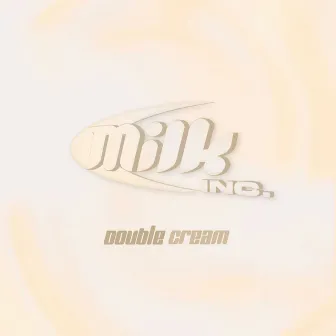 Double Cream by Milk Inc.