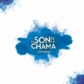 Consciencia by El Son de la Chama