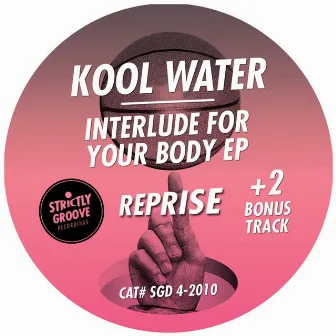 Interlude For Your Body (Reprise) by Kool Water