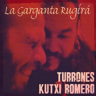 La Garganta Rugirá (Versión 2020) by Turrones