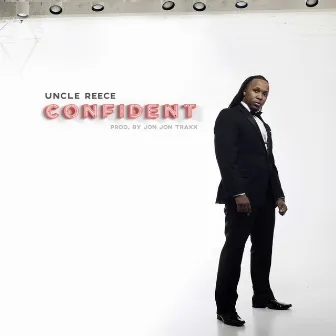 Confident by Uncle Reece