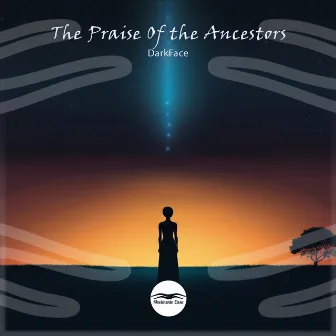 The Praise Of the Ancestors by DarkFace