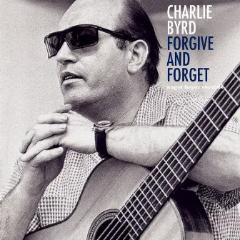 Forgive and Forget by Charlie Byrd