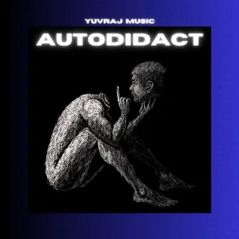 Autodidact by Yuvraj Music