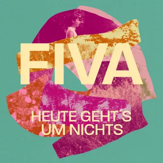 Heute geht's um nichts by Fiva