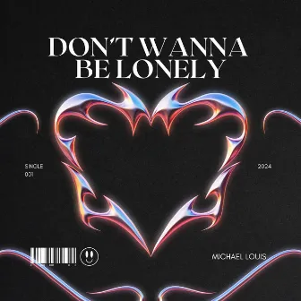 Don't Wanna Be Lonely by Michael Louis