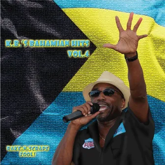 K.B.'s Bahamian Hit's, Vol.4 - Rake-N-Scrape Fool by K.B.