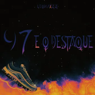 97 É o Destaque by Leonaxzz