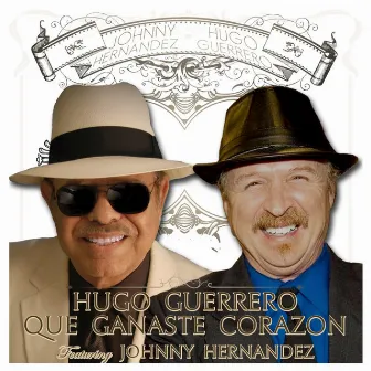 Que Ganaste Corazon (feat. Johnny Hernandez) by Hugo Guerrero